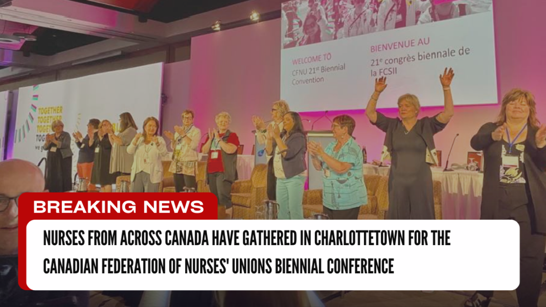 Canadian nurses unite at biennial conference in Charlottetown